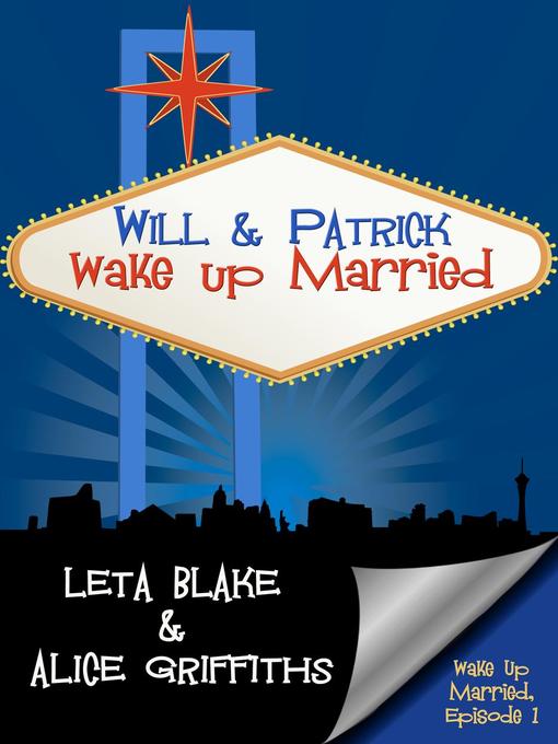 Title details for Will & Patrick Wake Up Married by Leta Blake - Available